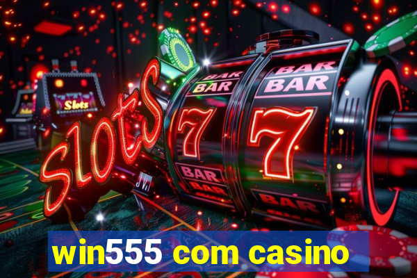 win555 com casino